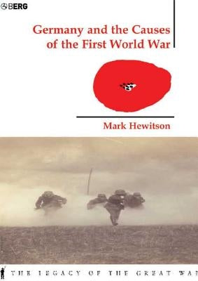 Germany and the Causes of the First World War by Hewitson, Mark