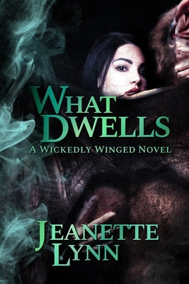 What Dwells by Lynn, Jeanette