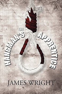The Hangman's Apprentice by Wright, James