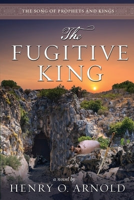The Fugitive King by Arnold, Henry O.