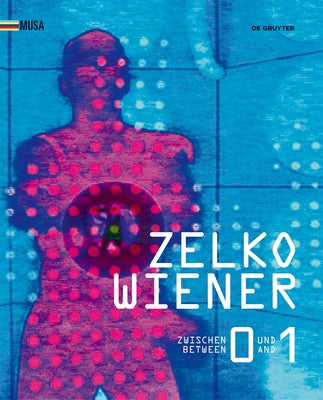 Zelko Wiener: Zwischen 0 Und 1. Kunst Im Digitalen Umbruch. Between 0 and 1. Art in the Digital Revolution. by Ecker, Berthold
