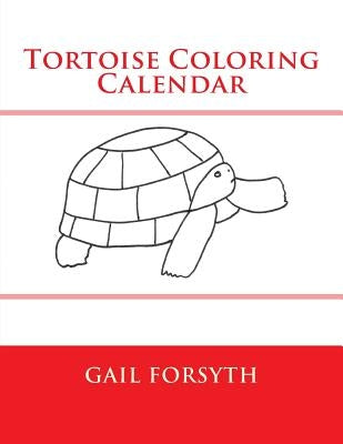 Tortoise Coloring Calendar by Forsyth, Gail