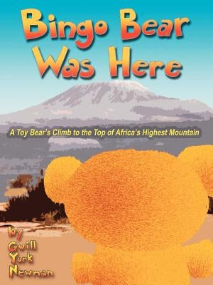 Bingo Bear Was Here by Newman, Gwill York