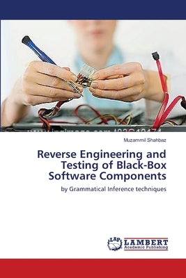 Reverse Engineering and Testing of Black-Box Software Components by Shahbaz, Muzammil
