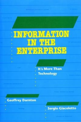 Information in the Enterprise: it's more than technology by Darnton, Geoffrey