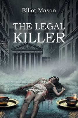 The Legal Killer by Mason, Elliot