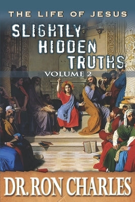 Slightly Hidded Truths: Volume 2 by Charles, Ron