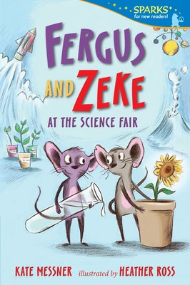 Fergus and Zeke at the Science Fair by Messner, Kate