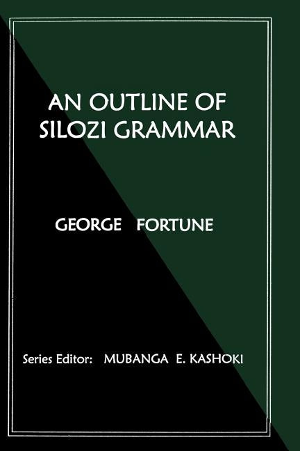 An Outline of Silozi Grammar by Fortune, G.