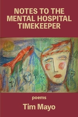 Notes to the Mental Hospital Timekeeper by Mayo, Tim