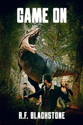 Game On: A Prehistoric Thriller by Blackstone, R. F.