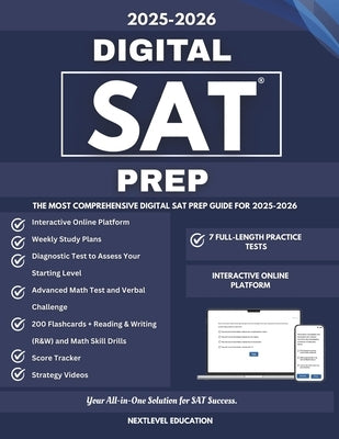 Digital Sat Prep: Complete Guide with 7 Practice Tests, Strategy Videos, Flashcards, and Study Plans. by Education, Nextlevel