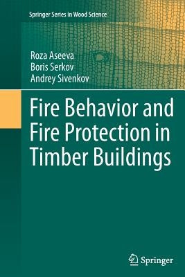 Fire Behavior and Fire Protection in Timber Buildings by Aseeva, Roza