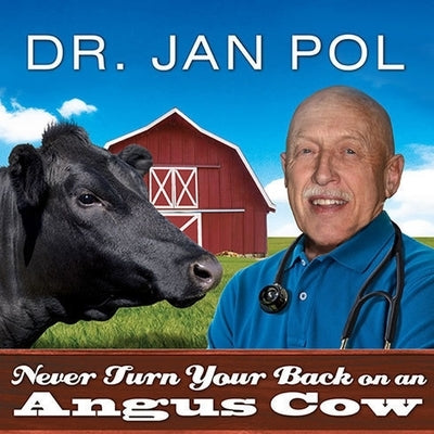 Never Turn Your Back on an Angus Cow: My Life as a Country Vet by Fisher, David