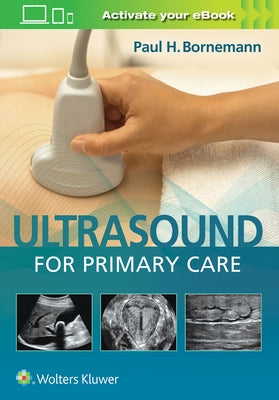Ultrasound for Primary Care [With eBook] by Bornemann, Paul