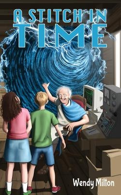 A Stitch in Time by Milton, Wendy