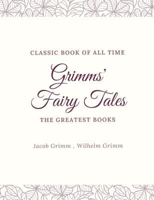 Grimms' Fairy Tales by Grimm, Jacob Wilhelm