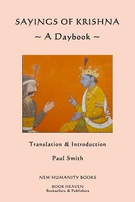 Sayings of Krishna: A Daybook by Smith, Paul
