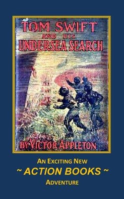 Tom Swift 23 - Tom Swift and His Undersea Search: or The Treasure On The Floor Of The Atlantic by Sites, George a.