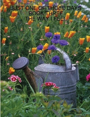 Just One of Those Days Book Three - The Way I Feel by Jean, Michelle