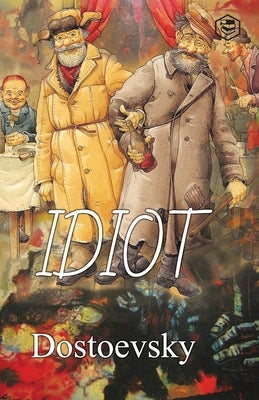 The Idiot by Dostoyevsky, Fyodor