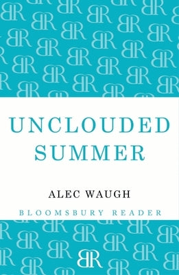 Unclouded Summer by Waugh, Alec