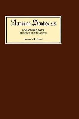 Layamon's Brut: The Poem and Its Sources by Le Saux, Francoise H. M.