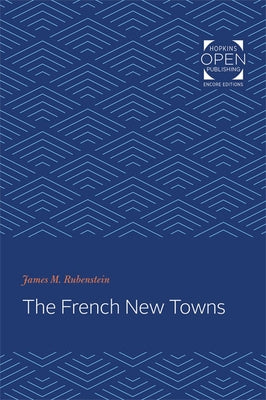 The French New Towns by Rubenstein, James M.