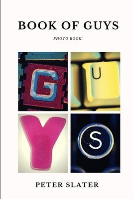 Book of Guys by Slater, Peter