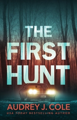 The First Hunt by Cole, Audrey J.
