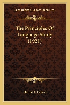The Principles Of Language Study (1921) by Palmer, Harold E.