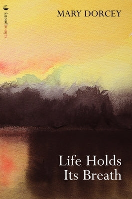 Life Holds Its Breath by Dorcey, Mary