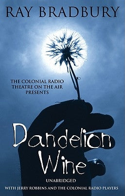 Dandelion Wine by Bradbury, Ray D.