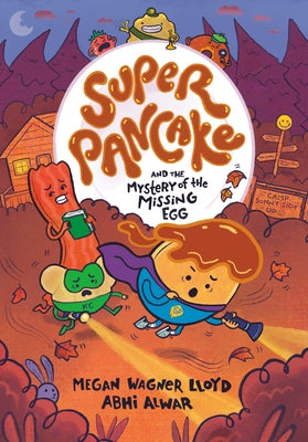 Super Pancake and the Mystery of the Missing Egg: (A Graphic Novel) by Wagner Lloyd, Megan
