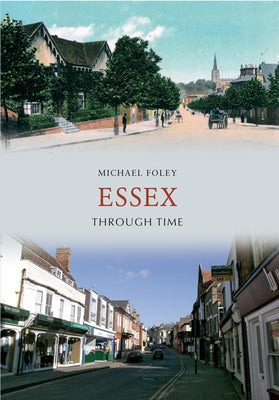 Essex Through Time by Foley, Michael