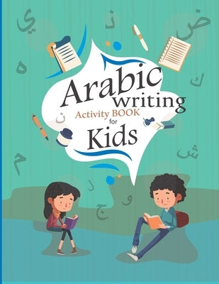 Arabic writing Activity book for kids: Arabic Preschool Workbook For Kids - To Learn Arabic Writing - Arabic Letter & Numbers Tracing by Edition, Tardex