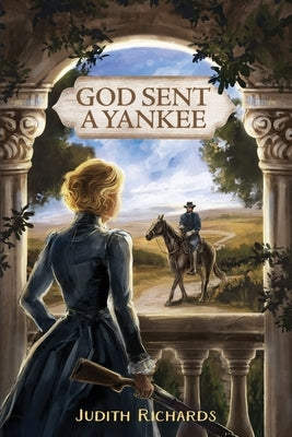 God Sent a Yankee by Richards, Judith
