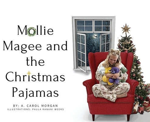 Mollie Magee and the Christmas Pajamas by Morgan, A. Carol