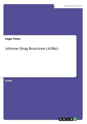 Adverse Drug Reactions (ADRs) by Pamu, Sagar
