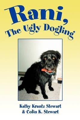 Rani, The Ugly Dogling by Krantz Stewart, Kathy