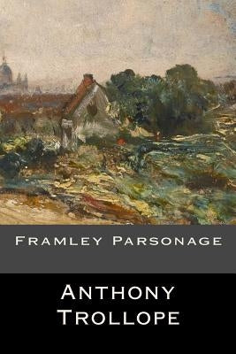 Framley Parsonage by Anthony Trollope