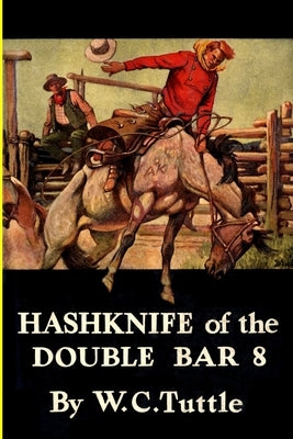Hashknife of the Double Bar 8 by Tuttle, W. C.