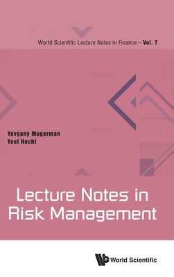 Lecture Notes in Risk Management by Yevgeny Mugerman