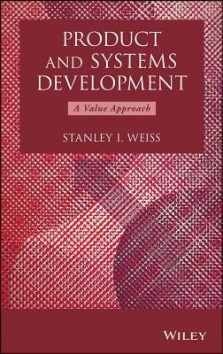 Product and Systems Developmen by Weiss, Stanley I.