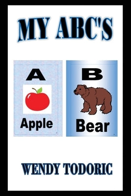 My ABC's by Todoric, Wendy