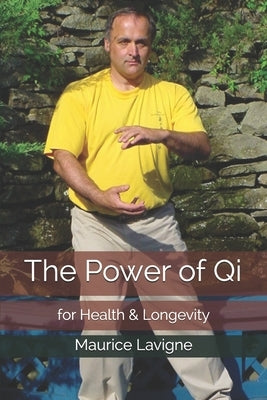 The Power of Qi for Health & Longevity by Gosselin, Louise