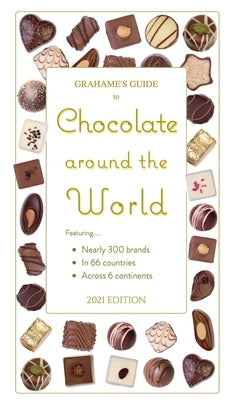 Grahame's Guide to Chocolate around the World by Web Guides International LLC