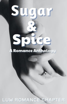 Sugar and Spice: A Romance Anthology by Xavier, Scarlett