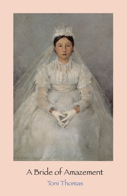 A Bride of Amazement by Thomas, Toni