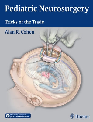 Pediatric Neurosurgery: Tricks of the Trade by Cohen, Alan R.